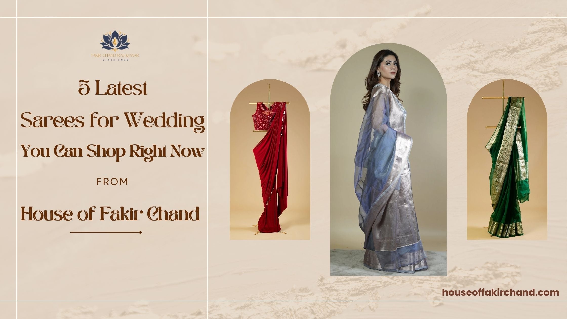 5 Latest Sarees for Wedding You Can Shop Right Now from House of Fakir Chand