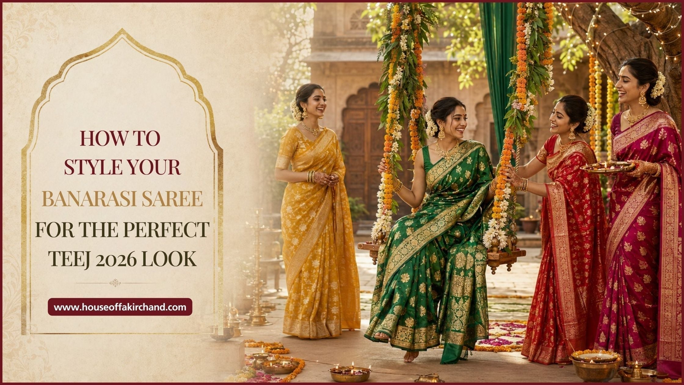 How to Style Your Banarasi Saree for the Perfect Teej 2026 Look