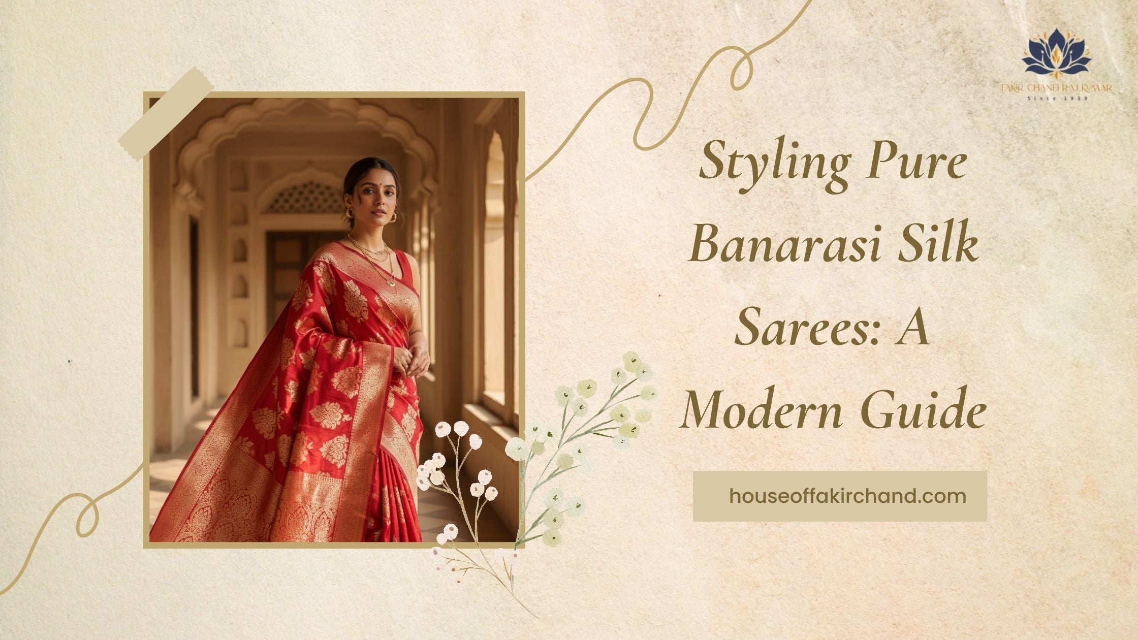Styling Pure Banarasi Silk Sarees: A Modern Guide